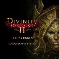 Quirky Bones - Divinity: Original Sin 2 - a la Eysin