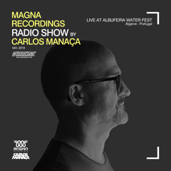 Magna Recordings Radio Show by Carlos Manaça #43 2019 | Live at Albufeira Water Fest [Portugal]