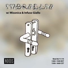 IMBROGLIO w/Misonica & Infuso Giallo - Noods Radio 06|11|2019