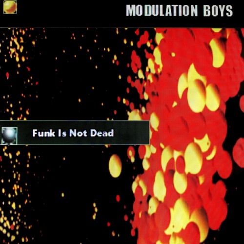 『Funk Is Not Dead 』 MODULATION BOYS