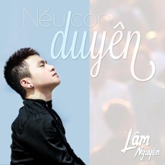 Nếu còn duyên - Lâm Nguyên