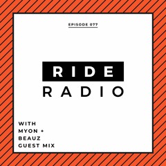 Ride Radio 077 With Myon + BEAUZ Guest Mix