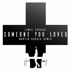 Lewis Capaldi - Someone You Loved (Martin Garrix Remix)[HQ]
