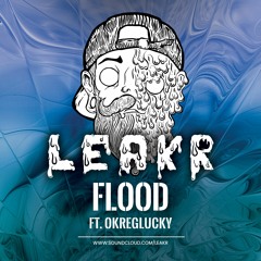 💦 OkregLucky X Leakr - Flood
