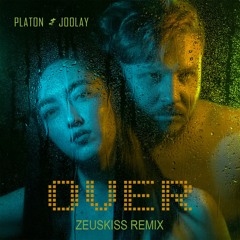 PLATON & JOOLAY - OVER (ZEUSKISS REMIX) [RADIO EDIT]