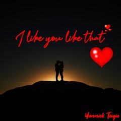 I like You Like That - Yannick Teigie