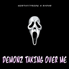 NORTH717SIDE X RYDXR - DEMONZ TAKING OVER ME