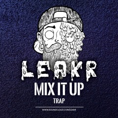💦 Leakr - Mix It Up