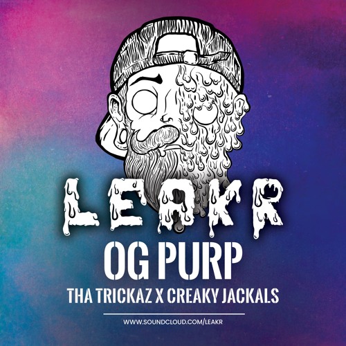 💦 Tha Trickaz & Creaky Jackals - OG Purp (Leakr ''Sippin'' Remix)