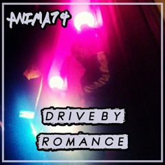 ANiMA74 - Driveby Romance (Beat by Mors)