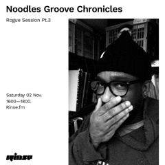 Noodles Groove Chronicles Rogue Session Pt.3 - 02 November 2019