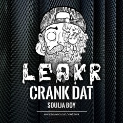 💦 Leakr - Crank Dat
