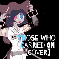 【Those Who Carried On❖Cover】