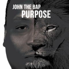 20 John the Bap - Purpose ft. Dr. Myles Munroe (Prod. by John the Bap)