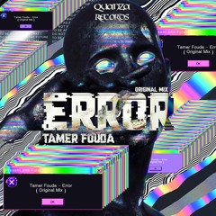 Tamer Fouda - Error (Original Mix) [QUANZA RECORDS]
