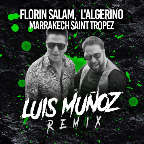 Florin Salam,  L'Algérino - Marrakech Saint Tropez (Luis Muñoz Remix)