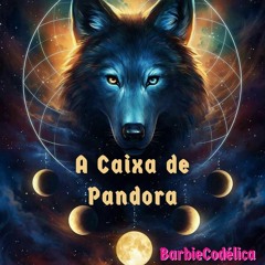 BARBIECODÉLICA - A CAIXA DE PANDORA