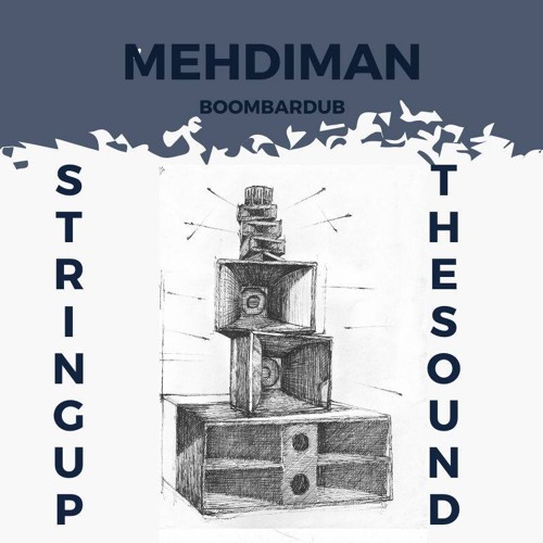 Mehdiman - String Up The Sound ( Riddim Prod. By Boombardub )