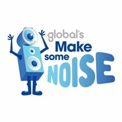 Global's Make Some Noise TOH Jingles