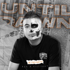 UNTIL DAWN ON HALLOWEEN BY @AGU 11 DJ x KILLSHOT DESIGNS