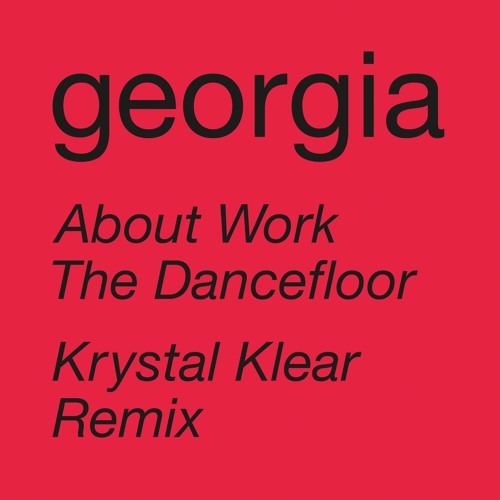 Georgia  - About Work The Dancefloor (Krystal Klear Remix)