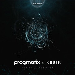 Pragmatix & Kovik - Singularity (out now)
