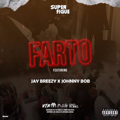 Farto ft. Jay Breezy & Johnny B.O.B (prod by JoseBeats)