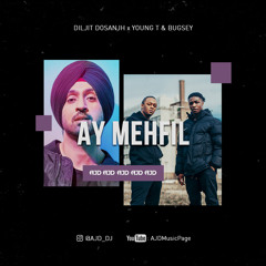 Ay Mehfil - AJD (Diljit Dosanjh, Young T & Bugsey, Malkit & Yo Yo Honey Singh)