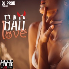 DJ Prod - Bad Love (Zouk Nov. 2019)