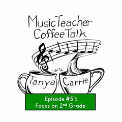 MTCT Episode #51: Focus on 2nd Grade