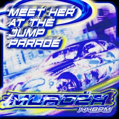 Murdër - Meet Her At The Jump Parade [Free Download]