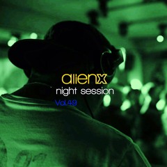 ALIEN X NIGHT SESSION Vol.49