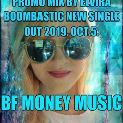 promo mix by elvira boombastic new single out 2019. oct.5. BF MONEY MUSIC