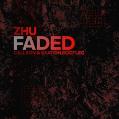 ZHU - Faded (Callson & Exation Remix)