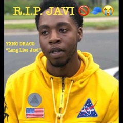 Yxng Draco "Long Live Javi" (Prod. DrellOnTheTrack) #GoneButNeverForgotten