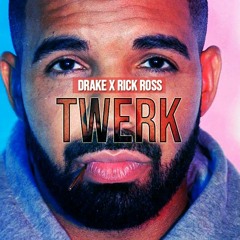 Drake - Twerk ft. Rick Ross (Prod. Cellebr8)