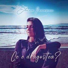 Elena Ionescu- Ce e dragostea