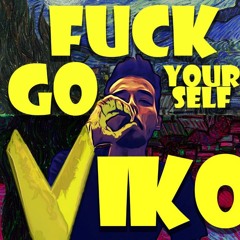 Two Feet - Go Fuck Yourself (Viko Remix)