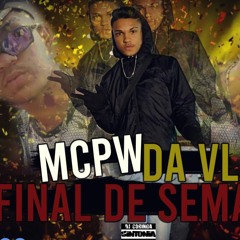 MC PW DA VL = FINAL DE SEMANA ((DJ CORINGA)) #WEYMALHAS