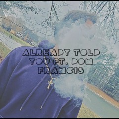 Already Told You Feat. Don Francis