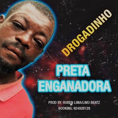 Drogadinho - Preta Enganadora (Prod. Ruben Lima/LIM3 Beatz)