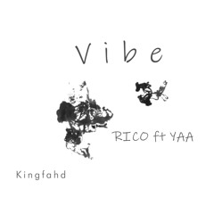 RICCO - VIBE (feat. YAA, & kingfahd