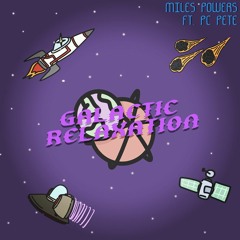 Galactic Relaxation (feat. PC Pete, prod. noluck)
