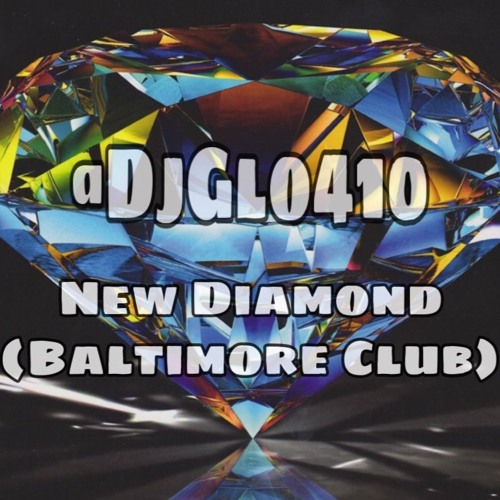 New Diamonds (Baltimore Club Music)