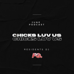 19.06.22 - Chicks Luv Us June FG Radio