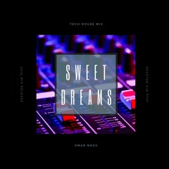Sweet Dreams - Tech House Mix