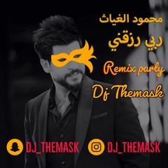 [ 110 Bpm ] Dj TheMaSk - محمود الغياث - ربي رزقني - Jun