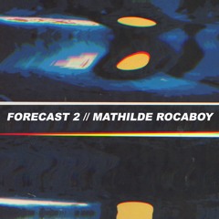 Forecast 2 // Mathilde Rocaboy