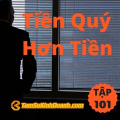 Tập 101: Có 1 Loại Tiền Quý Giá Hơn Cả TIền