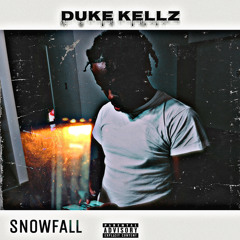 Duke Kellz - SnowFall